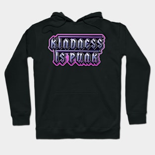 Kindness is Punk Hoodie